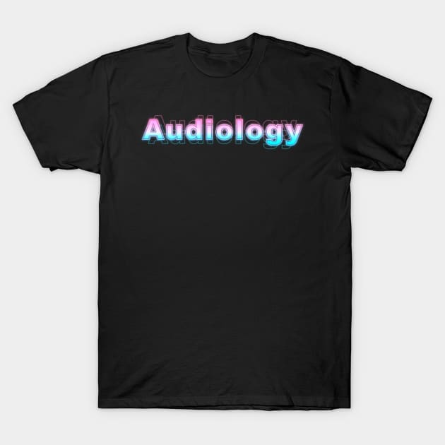 Audiology T-Shirt by Sanzida Design